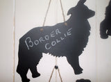 Border Collie / Sheep Dog - New shape Collie Dog Shaped Black Chalkboard unique handmade gift - Tilly Bees